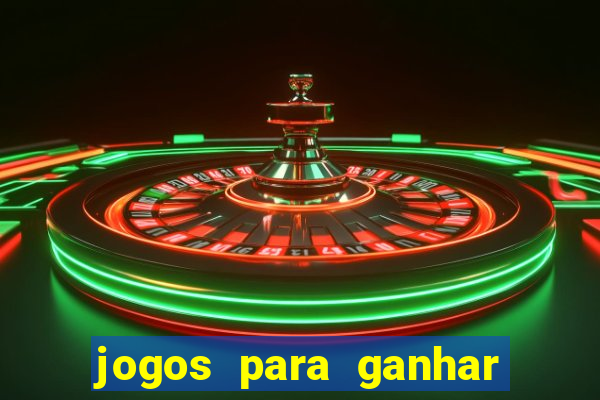 jogos para ganhar dinheiro rapido
